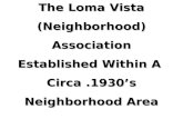 The Loma Vista (Neighborhood)Association Established Within A Circa.1930’s Neighborhood Area.