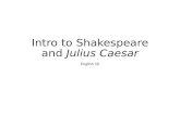 Intro to Shakespeare and Julius Caesar English 10.