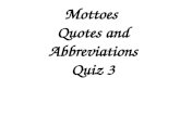 Mottoes Quotes and Abbreviations Quiz 3. errare humanum est to err is human.