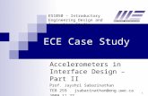 ES1050 – Introductory Engineering Design and Innovation Studio 1 ECE Case Study Accelerometers in Interface Design – Part II Prof. Jayshri Sabarinathan.