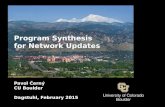 Program Synthesis for Network Updates Pavol Černý CU Boulder Dagstuhl, February 2015.