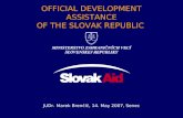 OFFICIAL DEVELOPMENT ASSISTANCE OF THE SLOVAK REPUBLIC JUDr. Marek Brenčič, 14. May 2007, Senec.