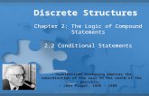 Chapter 2: The Logic of Compound Statements 2.2 Conditional Statements 1 … hypothetical reasoning implies the subordination of the real to the realm of.