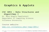 CSC 1051 M.A. Papalaskari, Villanova University Graphics & Applets CSC 1051 – Data Structures and Algorithms I Dr. Mary-Angela Papalaskari Department of.
