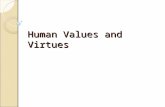 Human Values and Virtues. Ethics ethics is the study of: ◦ Moral issues & decisions confronting people & organisations engaged in engineering or any other.