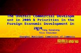 The Overall Commercial Development in 2009 & Priorities in the Foreign Economic Development in 2010 Mr. Yang Guoqiang Vice Chairman Shanghai Municipal.
