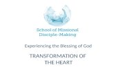TRANSFORMATION OF THE HEART Experiencing the Blessing of God.