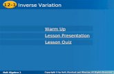 Holt Algebra 1 12-1 Inverse Variation 12-1 Inverse Variation Holt Algebra 1 Warm Up Warm Up Lesson Presentation Lesson Presentation Lesson Quiz Lesson.