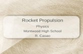 Rocket Propulsion Physics Montwood High School R. Casao.