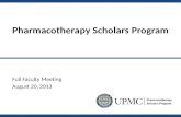 Full Faculty Meeting August 20, 2013 Pharmacotherapy Scholars Program.