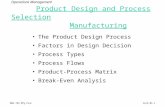 MBA.782.Mfg.ProcCAJ9.05.1 The Product Design Process Factors in Design Decision Process Types Process Flows Product-Process Matrix Break-Even Analysis.