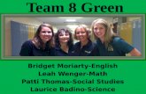 Bridget Moriarty - English Leah Wenger - Math Patti Thomas - Social Studies Laurice Badino - Science.