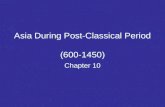 Asia During Post-Classical Period (600-1450) Chapter 10.