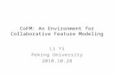 CoFM: An Environment for Collaborative Feature Modeling Li Yi Peking University 2010.10.28.