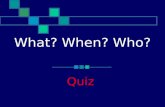 What? When? Who? Quiz. Categories of questions Dates Symbols Activities Attributes.