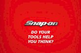 PROPRIETARY INFORMATION OF SNAP-ON DO NOT REPRODUCE DO YOUR TOOLS HELP YOU THINK?