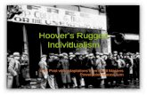 Hoover’s Rugged Individualism Mrs. Post with adaptations from Scott Masters Powerpointpalooza.com.