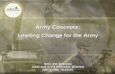 Army Concepts: Leading Change for the Army MAJ Joe Gelineau Joint and Army Concepts Division ARCIC, HQ TRADOC.