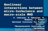 Nonlinear interactions between micro-turbulence and macro-scale MHD A. Ishizawa, N. Nakajima, M. Okamoto, J. Ramos* National Institute for Fusion Science.