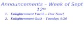 Announcements – Week of Sept 12 th 1.Enlightenment Vocab – Due Now! 2.Enlightenment Quiz – Tuesday, 9/20.