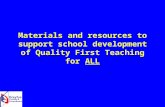 Materials and resources to support school development of Quality First Teaching for ALL.