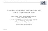 Scalable Peer-to-Peer Web Retrieval with Highly Discriminative Keys ICDE 2007 Scalable Peer-to-Peer Web Retrieval with Highly Discriminative Keys Ivana.