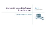 Object Oriented Software Development 7. Implementing a model.