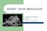 EG2234: Earth Observation Interactions - Land Dr Mark Cresswell.