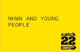 NHWN AND YOUNG PEOPLE. Introducing Catch22 Why involve young people? How can we help?