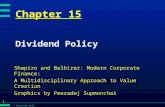 © Prentice Hall, 2000 1 Chapter 15 Dividend Policy Shapiro and Balbirer: Modern Corporate Finance: A Multidisciplinary Approach to Value Creation Graphics.