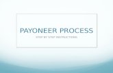 PAYONEER PROCESS STEP BY STEP INSTRUCTIONS. You will receive an email from Syntek Global with your Personal Payoneer link. CLICK on the LINK If you cannot.
