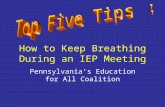 How to Keep Breathing During an IEP Meeting Pennsylvania’s Education for All Coalition.