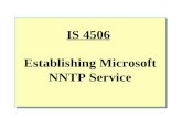 IS 4506 Establishing Microsoft NNTP Service.  Overview NNTP Service benefits How the NNTP Service works Configuring and managing NNTP Service.