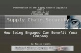Supply Chain Security: How Being Engaged Can Benefit Your Company by Monica Isbell Presentation at the Supply Chain & Logistics Summit Scottsdale, AZ 7.