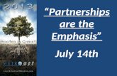 “Partnerships are the Emphasis” July 14th. Partnerships are the “Wind Beneath our Wings” July 21st.