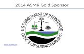 Www.osmre.gov 2014 ASMR Gold Sponsor. www.asmr.us (in-kind) 2014 ASMR Gold Sponsor.