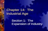 Chapter 14: The Industrial Age Section 1: The Expansion of Industry.