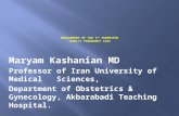 Maryam Kashanian MD Professor of Iran University of Medical Sciences, Department of Obstetrics & Gynecology, Akbarabadi Teaching Hospital.