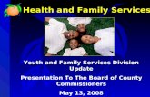 Health and Family Services Youth and Family Services Division Update Presentation To The Board of County Commissioners May 13, 2008.