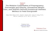 The Relative Contribution of Prepregnancy Overweight and Obesity, Gestational Weight Gain, and IADPSG-Defined Gestational Diabetes Mellitus to Fetal Overgrowth.