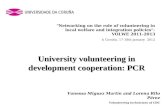 University volunteering in development cooperation: PCR Vanessa Míguez Martín and Lorena Rilo Pérez Volunteering technicians of UDC "Networking on the.