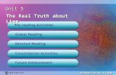 The Real Truth about Lies Unit 5 Watch the video clip and answer the following questions. 1.Why do people tell white lies? 2. What are the common white.