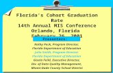 Florida’s Cohort Graduation Rate 14th Annual MIS Conference Orlando, Florida February 26, 2001 Kathy Peck, Program Director, Florida Department of Education.
