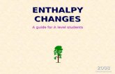 ENTHALPY CHANGES A guide for A level students 2008 SPECIFICATIONS.