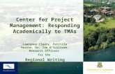 Center for Project Management: Responding Academically to TMAs Lawrence Cleary, Patricia Herron, Dr. Íde O’Sullivan, Research Officers for the Regional.