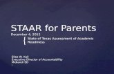 { STAAR for Parents December 4, 2012 State of Texas Assessment of Academic Readiness Elise W. Kail Executive Director of Accountability Midland ISD 1.