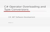 C# Operator Overloading and Type Conversions C#.NET Software Development Version 1.1.