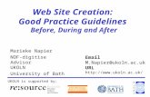 Web Site Creation: Good Practice Guidelines Before, During and After Marieke Napier NOF-digitise Advisor UKOLN University of Bath UKOLN is supported by: