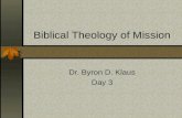 Biblical Theology of Mission Dr. Byron D. Klaus Day 3.