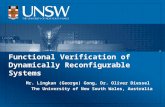 Functional Verification of Dynamically Reconfigurable Systems Mr. Lingkan (George) Gong, Dr. Oliver Diessel The University of New South Wales, Australia.